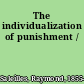 The individualization of punishment /