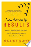 Leadership Results : Leading with integrity Is Your Competitive Advantage /