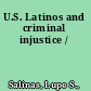 U.S. Latinos and criminal injustice /