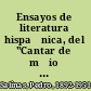 Ensayos de literatura hispaʹnica, del "Cantar de mʹio Cid" a Garcia Lorca.