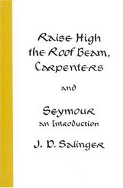 Raise high the roof beam, carpenters ; and, Seymour, an introduction /