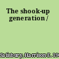 The shook-up generation /