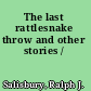 The last rattlesnake throw and other stories /