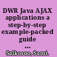 DWR Java AJAX applications a step-by-step example-packed guide to learning professional application development with Direct Web Remoting /