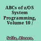 ABCs of z/OS System Programming, Volume 10 /