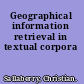 Geographical information retrieval in textual corpora