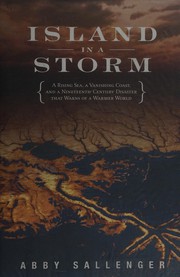 Island in a storm : a rising sea, a vanishing coast, and a nineteenth-century disaster that warns of a warmer world /