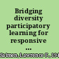 Bridging diversity participatory learning for responsive development /