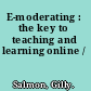 E-moderating : the key to teaching and learning online /