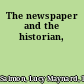 The newspaper and the historian,