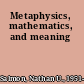 Metaphysics, mathematics, and meaning