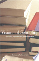 Visions of schooling conscience, community, and common education /