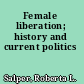 Female liberation; history and current politics