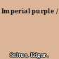 Imperial purple /