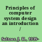 Principles of computer system design an introduction /