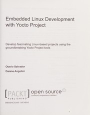 Embedded Linux development with Yocto project : develop fascinating Linux-based projects using the groundbreaking Yocto project tools /
