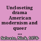 Uncloseting drama American modernism and queer performance /