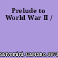 Prelude to World War II /