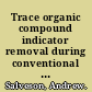 Trace organic compound indicator removal during conventional wastewater treatment /