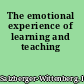 The emotional experience of learning and teaching