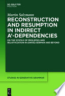 Reconstruction and resumption in indirect A'dependencies : on the syntax of prolepsis and relativization in (Swiss) German and beyond /