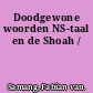 Doodgewone woorden NS-taal en de Shoah /