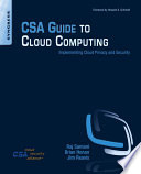 CSA guide to cloud computing implementing cloud privacy and security /