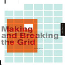 Making and breaking the grid : a graphic design layout workshop /