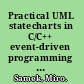 Practical UML statecharts in C/C++ event-driven programming for embedded systems, second edition /