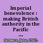 Imperial benevolence : making British authority in the Pacific Islands /