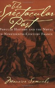 The spectacular past : popular history and the novel in nineteenth-century France /