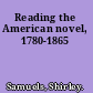 Reading the American novel, 1780-1865