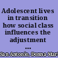 Adolescent lives in transition how social class influences the adjustment to middle school /