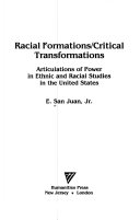 Racial formations/critical transformations : articulations of power in ethnic and racial studies in the United States /