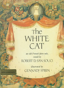 The white cat : an Old French fairy tale /