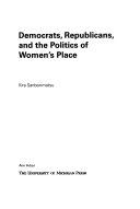 Democrats, Republicans, and the politics of women's place /