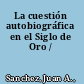 La cuestión autobiográfica en el Siglo de Oro /