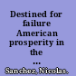 Destined for failure American prosperity in the age of bailouts /