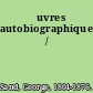 Œuvres autobiographiques /