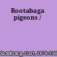 Rootabaga pigeons /