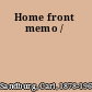 Home front memo /