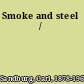 Smoke and steel /