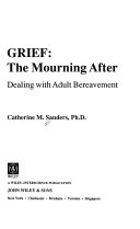 Grief : the mourning after : dealing with adult bereavement /