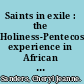 Saints in exile : the Holiness-Pentecostal experience in African American religion and culture /
