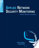 Applied network security monitoring collection, detection, and analysis /