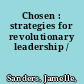 Chosen : strategies for revolutionary leadership /