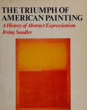The triumph of American painting : a history of abstract expressionism /