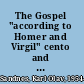 The Gospel "according to Homer and Virgil" cento and canon /
