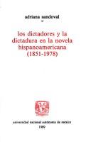 Los dictadores y la dictadura en la novela hispanoamericana (1851-1978) /