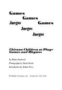 Games games games = juegos juegos juegos : Chicano children at play : games and rhymes /